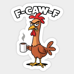 F-Caw-F Sticker